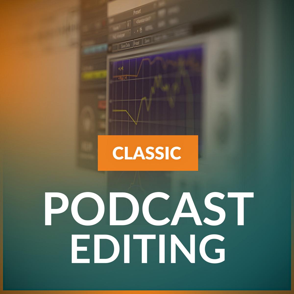 Podcast Editing CLASSIC